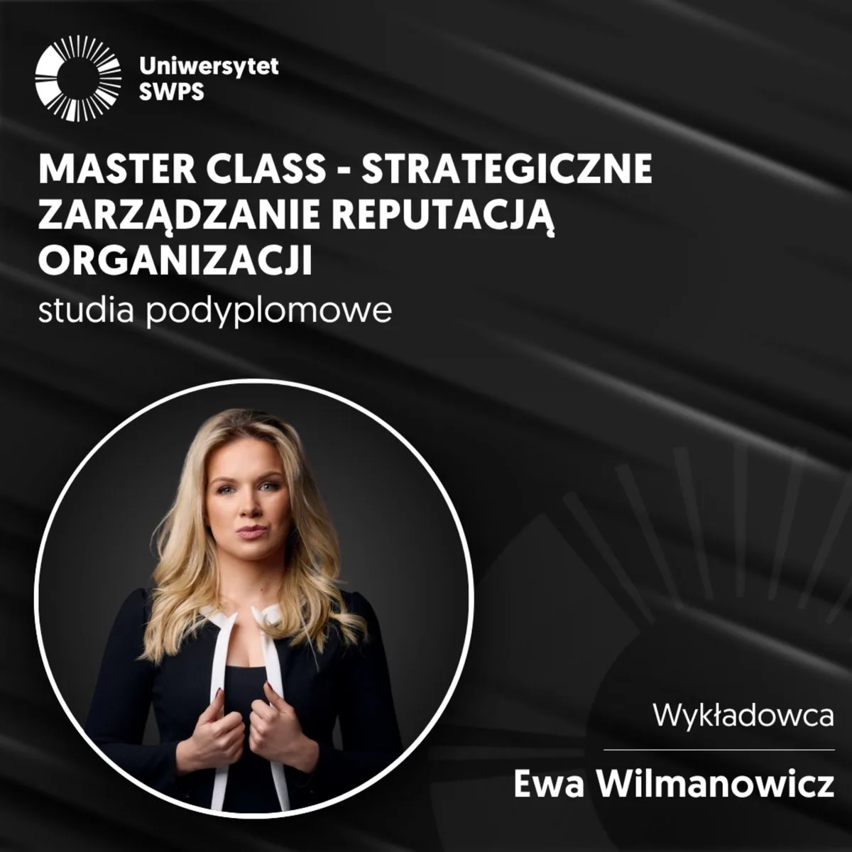 Master Class - strategiczne zarządzanie reputacją organizacji, Uniwersytet SWPS